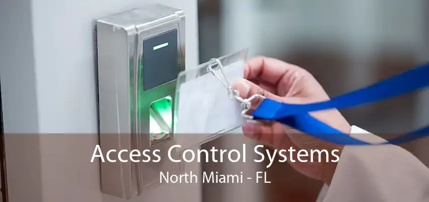 Access Control Systems North Miami - FL