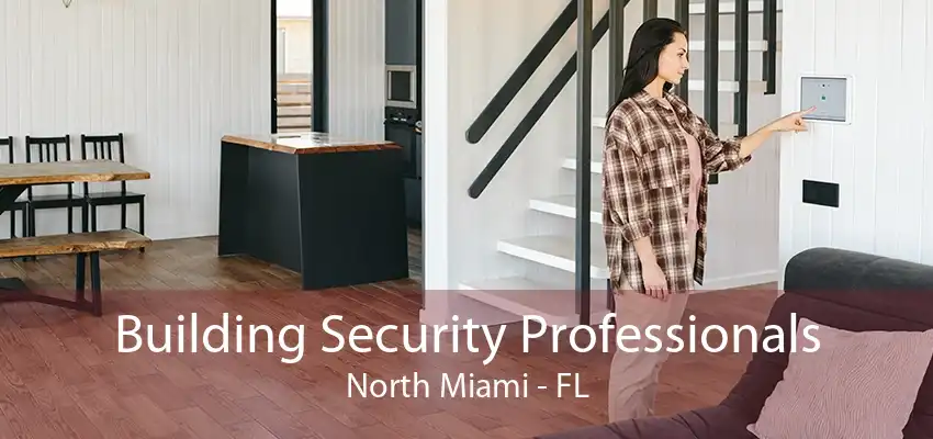 Building Security Professionals North Miami - FL