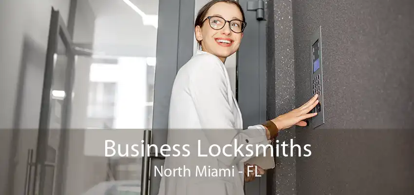 Business Locksmiths North Miami - FL