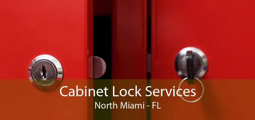 Cabinet Lock Services North Miami - FL