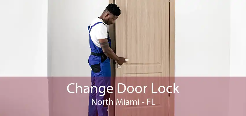 Change Door Lock North Miami - FL