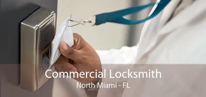 Commercial Locksmith North Miami - FL