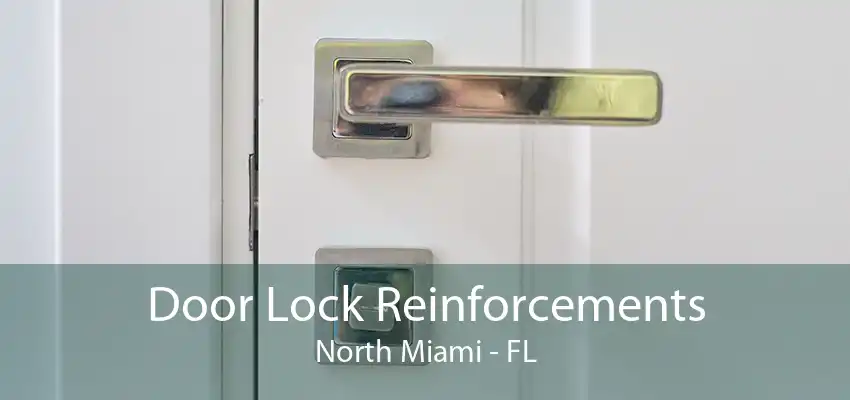 Door Lock Reinforcements North Miami - FL