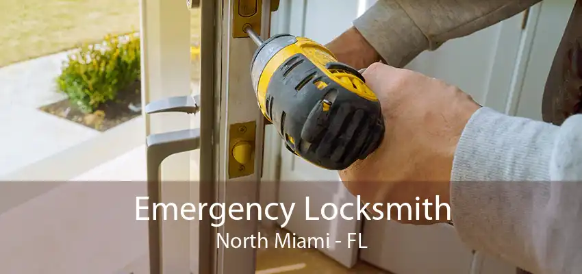 Emergency Locksmith North Miami - FL