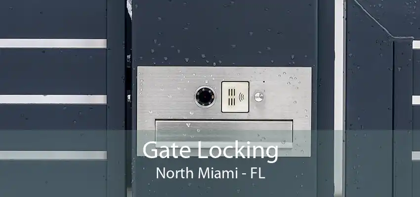 Gate Locking North Miami - FL