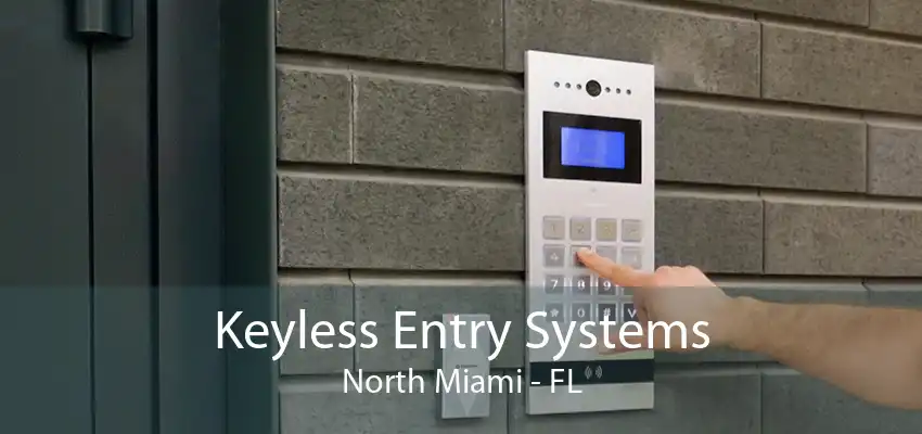 Keyless Entry Systems North Miami - FL