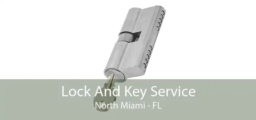 Lock And Key Service North Miami - FL