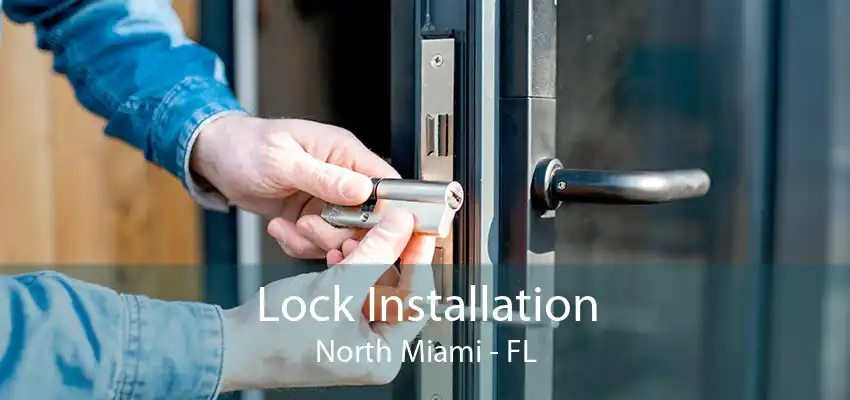 Lock Installation North Miami - FL