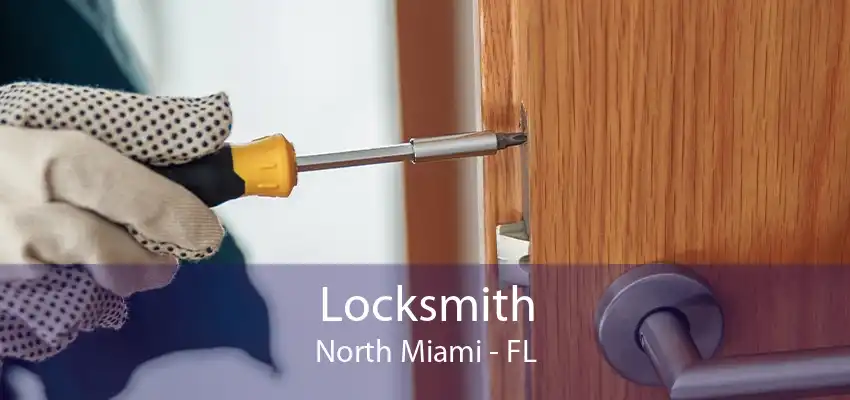 Locksmith North Miami - FL