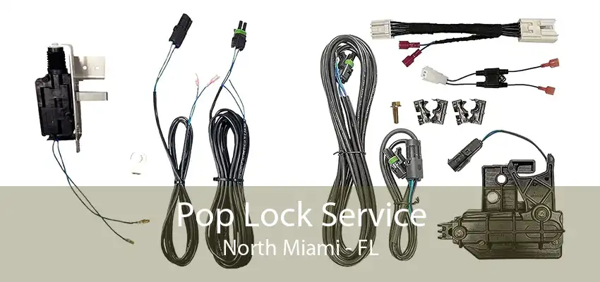 Pop Lock Service North Miami - FL