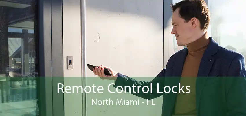 Remote Control Locks North Miami - FL