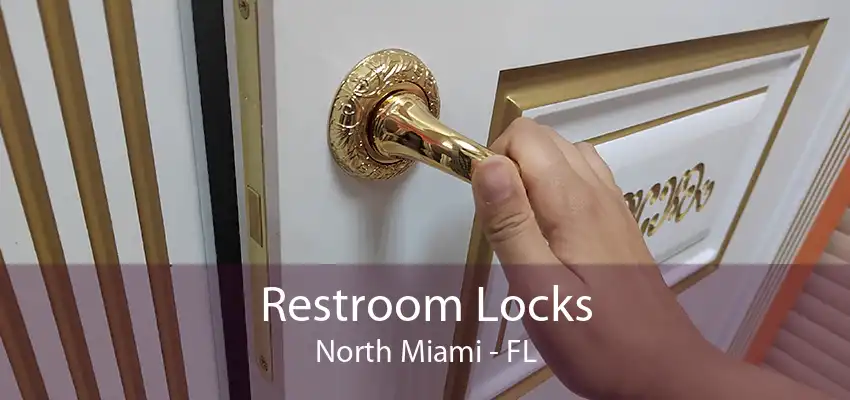 Restroom Locks North Miami - FL