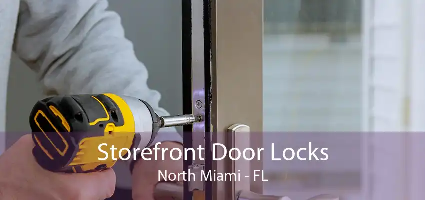 Storefront Door Locks North Miami - FL