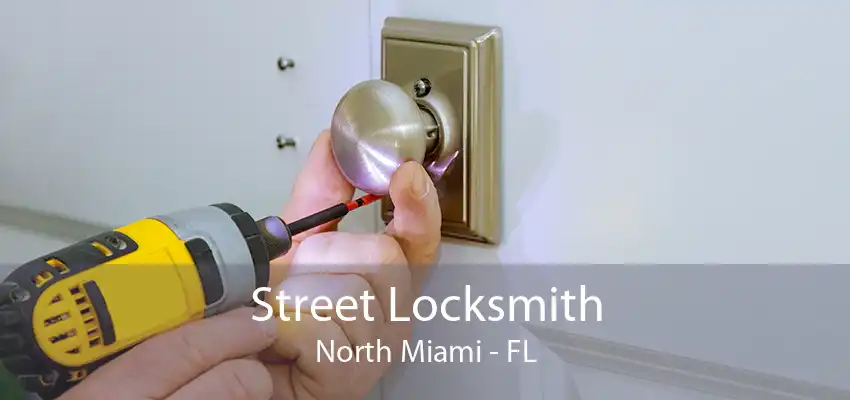 Street Locksmith North Miami - FL