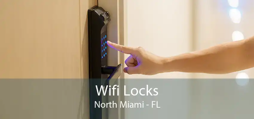 Wifi Locks North Miami - FL